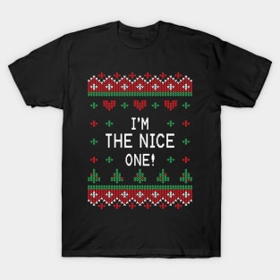 Im The Nice One! - Christmas Sweaters T-Shirt